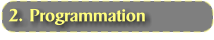 2. 	Programmation